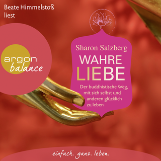 Hörbuchcover von Wahre Liebe: Der buddhistische Weg, mit sich selbst und anderen glücklich zu leben