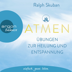 Hörbuchcover von ATMEN – Übungen zur Heilung und Entspannung von Ralph Skuban