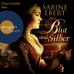Hörbuchcover von Blut und Silber von Sabine Ebert, wird gesprochen von Dana Geissler