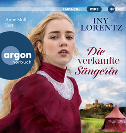 Hörbuchcover von Die verkaufte Sängerin: Roman von Iny Lorentz, wird gesprochen von Anne Moll