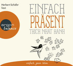 Hörbuchcover von Einfach präsent von Thich Nhat Hanh, wird gesprochen von Herbert Schäfer