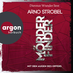 Hörbuchcover von Mörderfinder – Mit den Augen des Opfers: Thriller von Arno Strobel, wird gesprochen von Dietmar Wunder