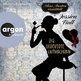 Hörbuchcover von Miss Austen ermittelt. Die glücklose Hutmacherin: Kriminalroman