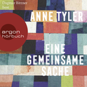Hörbuchcover von Eine gemeinsame Sache von Anne Tyler, wird gesprochen von Dagmar Bittner