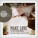 Hörbuchcover von Make Love: Ein Aufklärungshörbuch von Ann-Marlene Henning, Tina Bremer-Olszewski, wird gesprochen von Anja Stadlober, Timmo Niesner