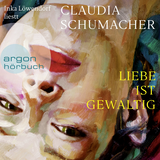 Hörbuchcover von Liebe ist gewaltig: Roman von Claudia Schumacher