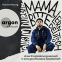 Hörbuchcover von »Mama, bitte lern Deutsch«: Unser Eingliederungsversuch in eine geschlossene Gesellschaft von Tahsim Durgun, wird gesprochen von Tahsim Durgun