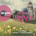 Hörbuchcover von My Dark Prince von L. J. Shen, Parker S. Huntington, wird gesprochen von Franka Böhm, Thaddäus Gold