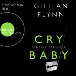 Hörbuchcover von Cry Baby - Scharfe Schnitte von Gillian Flynn, wird gesprochen von Christiane Marx