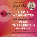 Hörbuchcover von Harte Wahrheiten aus dem Leben einer Paartherapeutin: Für alle, die in einer Beziehung sind, mal in einer waren oder es endlich gerne wären von Birgit Fehst, wird gesprochen von Birgit Fehst
