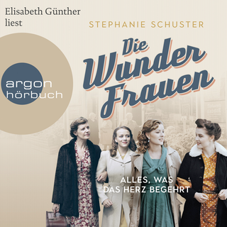 Hörbuchcover von Die Wunderfrauen: Alles, was das Herz begehrt