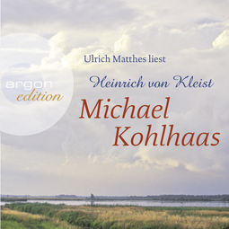 Hörbuchcover von Michael Kohlhaas von Heinrich von Kleist, wird gesprochen von Ulrich Matthes