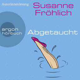 Hörbuchcover von Abgetaucht: Roman von Susanne Fröhlich