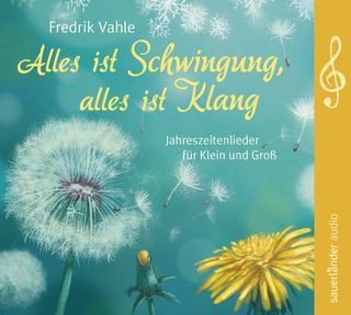 Hörbuchcover von Alles ist Schwingung, alles ist Klang: Jahreszeitenlieder für Klein und Groß