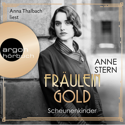 Hörbuchcover von Fräulein Gold: Scheunenkinder von Anne Stern, wird gesprochen von Anna Thalbach
