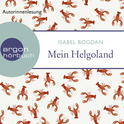 Hörbuchcover von Mein Helgoland von Isabel Bogdan, wird gesprochen von Isabel Bogdan, Christoph Maria Herbst