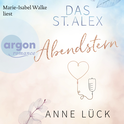 Hörbuchcover von Das St. Alex - Abendstern: Roman von Anne Lück, wird gesprochen von Marie-Isabel Walke