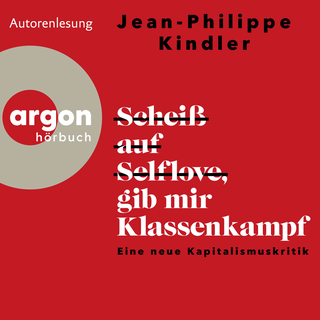 Hörbuchcover von Scheiß auf Selflove, gib mir Klassenkampf: Eine neue Kapitalismuskritik