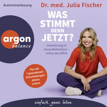 Hörbuchcover von »Was stimmt denn jetzt?«: Orientierung im Gesundheitschaos – online wie offline von Dr. med. Julia Fischer