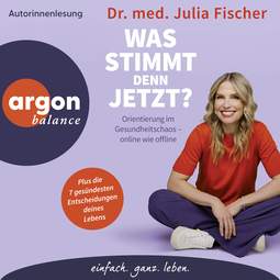 Hörbuchcover von »Was stimmt denn jetzt?«: Orientierung im Gesundheitschaos – online wie offline von Dr. med. Julia Fischer