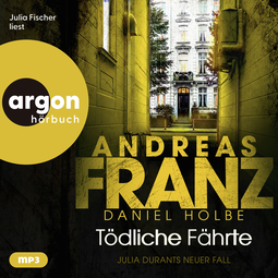 Hörbuchcover von Tödliche Fährte: Julia Durants neuer Fall von Andreas Franz, Daniel Holbe, wird gesprochen von Julia Fischer