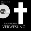 Hörbuchcover von Verwesung von Simon Beckett, wird gesprochen von Johannes Steck