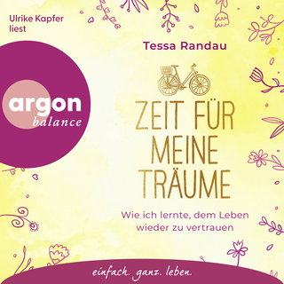 Hörbuchcover von Zeit für meine Träume: Wie ich lernte, dem Leben wieder zu vertrauen