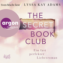 Hörbuchcover von The Secret Book Club - Ein fast perfekter Liebesroman von Lyssa Kay Adams, wird gesprochen von Sven Macht