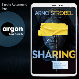 Hörbuchcover von Sharing – Willst du wirklich alles teilen? von Arno Strobel, wird gesprochen von Sascha Rotermund