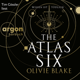 Hörbuchcover von The Atlas Six: Wissen ist tödlich von Olivie Blake, wird gesprochen von Tim Gössler