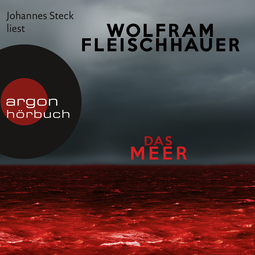 Hörbuchcover von Das Meer von Wolfram Fleischhauer, wird gesprochen von Johannes Steck