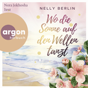 Hörbuchcover von Wo die Sonne auf den Wellen tanzt von Nelly Berlin, wird gesprochen von Nora Jokhosha
