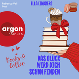 Hörbuchcover von Books & Coffee – Das Glück wird dich schon finden von Ella Lindberg