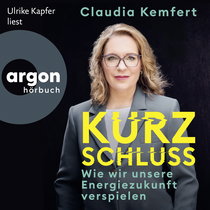 Hörbuchcover von Kurzschluss: Wie wir unsere Energiezukunft verspielen von Claudia Kemfert, wird gesprochen von Ulrike Kapfer