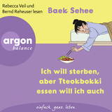Hörbuchcover von Ich will sterben, aber Tteokbokki essen will ich auch von Baek Sehee