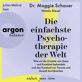 Hörbuchcover von Die einfachste Psychotherapie der Welt: Wie wir die Ursache von Stress und Krankheit behandeln und den Kreislauf von Trauma und Gewalt durchbrechen
