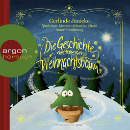 Hörbuchcover von Die Geschichte vom traurigen Weihnachtsbaum von Sebastian Fitzek, Gerlinde Jänicke