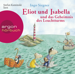 Hörbuchcover von Eliot und Isabella und das Geheimnis des Leuchtturms von Ingo Siegner, wird gesprochen von Stefan Kaminski