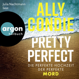 Hörbuchcover von Pretty Perfect: Die perfekte Hochzeit. Der perfekte Mord. von Ally Condie