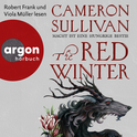 Hörbuchcover von The Red Winter: Macht ist eine hungrige Bestie von Cameron Sullivan, wird gesprochen von Robert Frank, Viola Müller