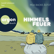 Hörbuchcover von Himmelsfeuer von Moa Backe Åstot, wird gesprochen von Jannik Schümann