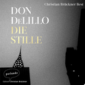 Hörbuchcover von Die Stille: Roman von Don DeLillo, wird gesprochen von Christian Brückner