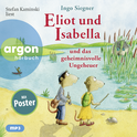 Hörbuchcover von Eliot und Isabella und das geheimnisvolle Ungeheuer von Ingo Siegner, wird gesprochen von Stefan Kaminski