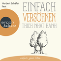 Hörbuchcover von Einfach versöhnen von  Thich Nhat Hanh, wird gesprochen von Herbert Schäfer