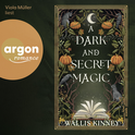 Hörbuchcover von A Dark and Secret Magic von Wallis Kinney, wird gesprochen von Viola Müller