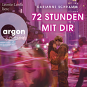 Hörbuchcover von 72 Stunden mit dir von Darianne Schramm, wird gesprochen von Leonie Landa