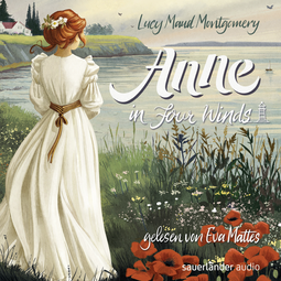 Hörbuchcover von Anne in Four Winds von Lucy Maud Montgomery, wird gesprochen von Eva Mattes