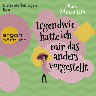Hörbuchcover von Irgendwie hatte ich mir das anders vorgestellt