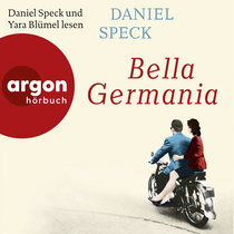 Hörbuchcover von Bella Germania: Roman von Daniel Speck, wird gesprochen von Yara Blümel