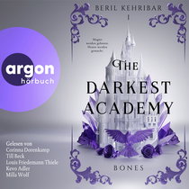 Hörbuchcover von The Darkest Academy 1 – Bones von Beril Kehribar, wird gesprochen von Corinna Dorenkamp, Till Beck, Louis Friedemann Thiele, Kevo Adler, Milla Wolf
